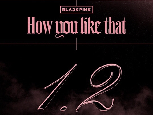 K-POP初で最高記録、BLACKPINKの『How You Like That』ダンス映像が12億回再生突破